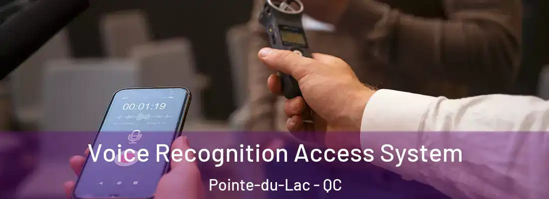  Voice Recognition Access System Pointe-du-Lac - QC
