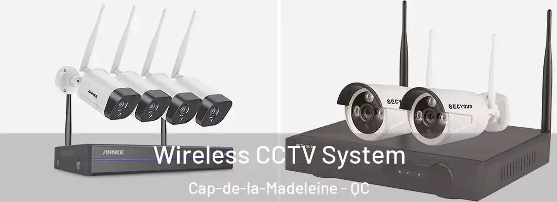  Wireless CCTV System Cap-de-la-Madeleine - QC