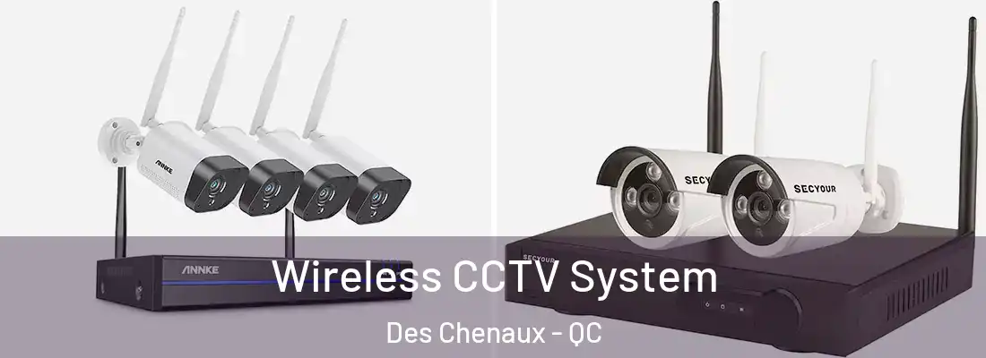  Wireless CCTV System Des Chenaux - QC