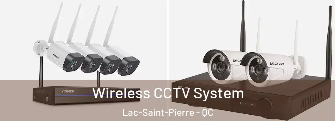  Wireless CCTV System Lac-Saint-Pierre - QC