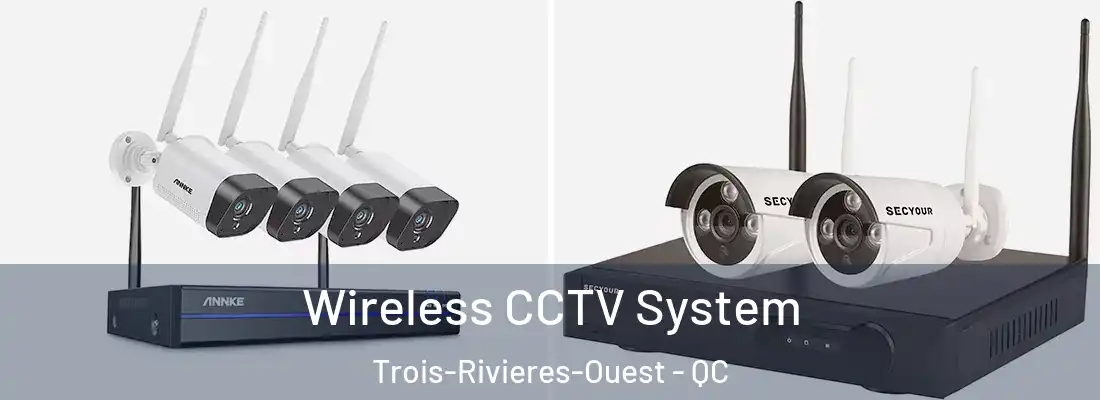  Wireless CCTV System Trois-Rivieres-Ouest - QC